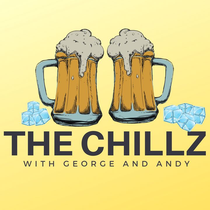 The Chillz with George and Andy