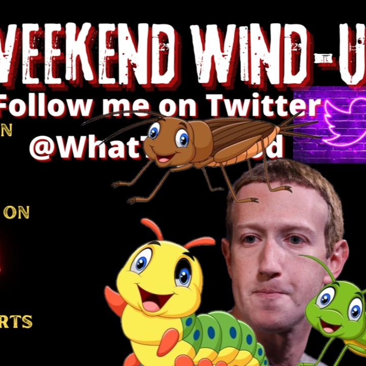 Cory Hughes Joins Weezys Weekend Wind Up! #alexberenson #markzuckerberg #eatbugs
