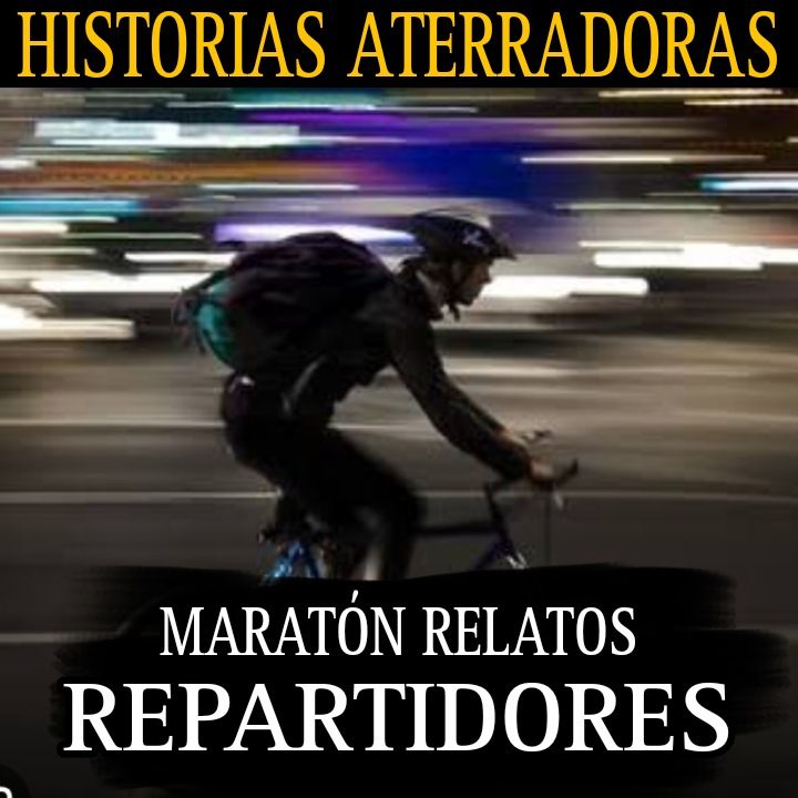 MARATON DE RELATOS DE REPARTIDORES / 2 HORAS DE HORROR ABSOLUTO / L.C.E.