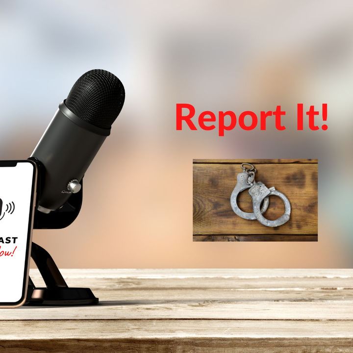 Episode 218: What To Expect When Reporting Abuse