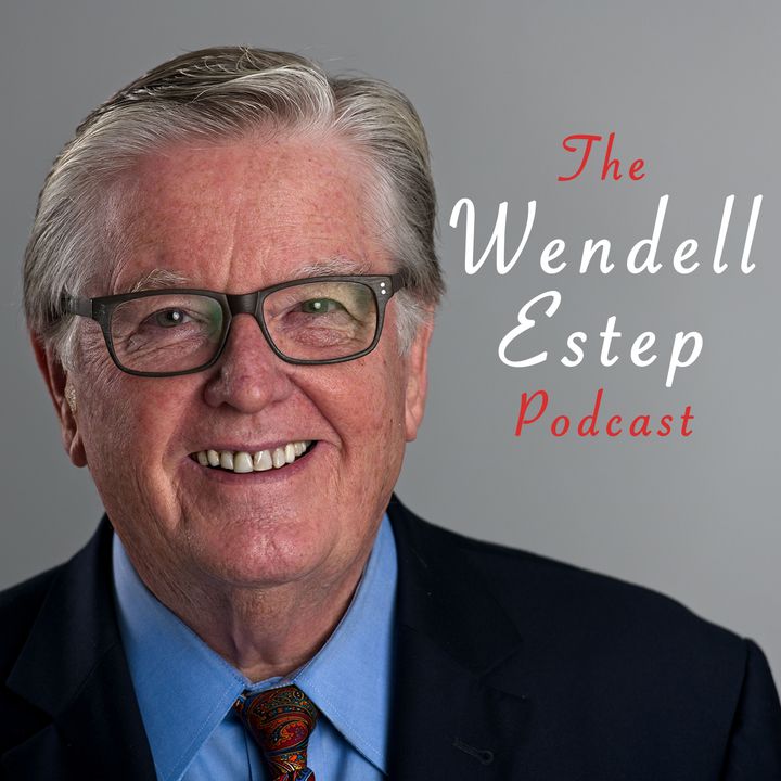 Wendell Estep Podcast