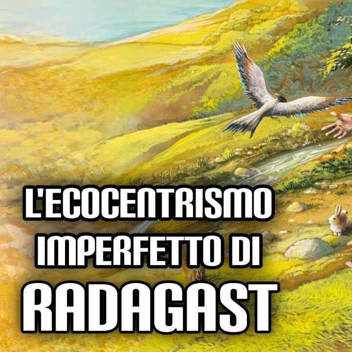 252. L'ecocentrismo imperfetto di Radagast
