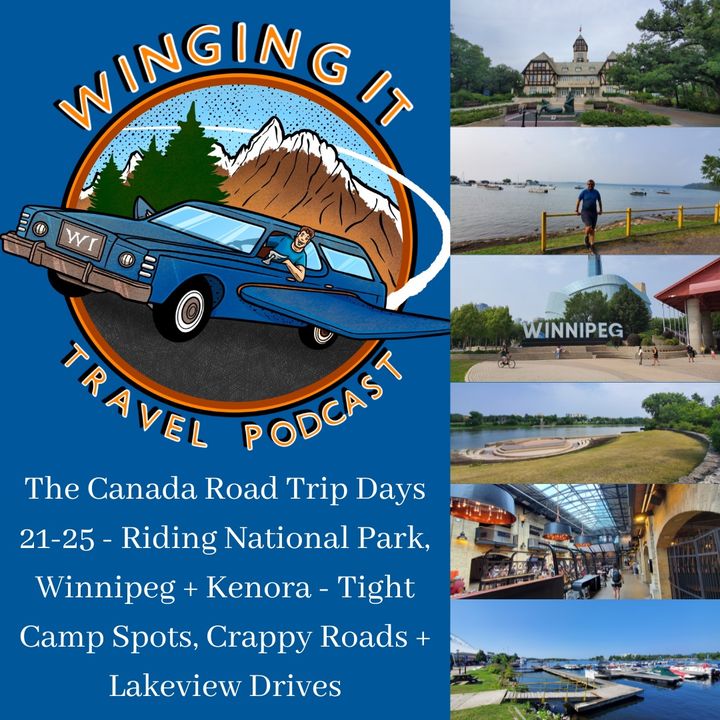 The Canada Road Trip Days 21-25 - Riding National Park, Winnipeg + Kenora - Tight Camp Spots, Crappy Roads + Lakeview Drives