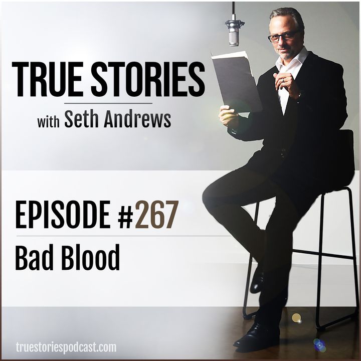 True Stories #267 - Bad Blood