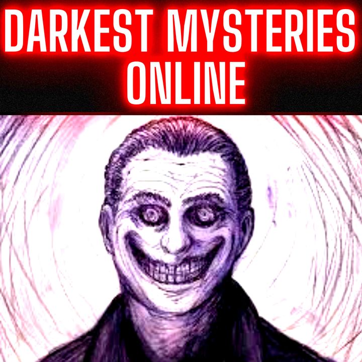 Darkest Mysteries Online - The Strange and Unusual Podcast 2023