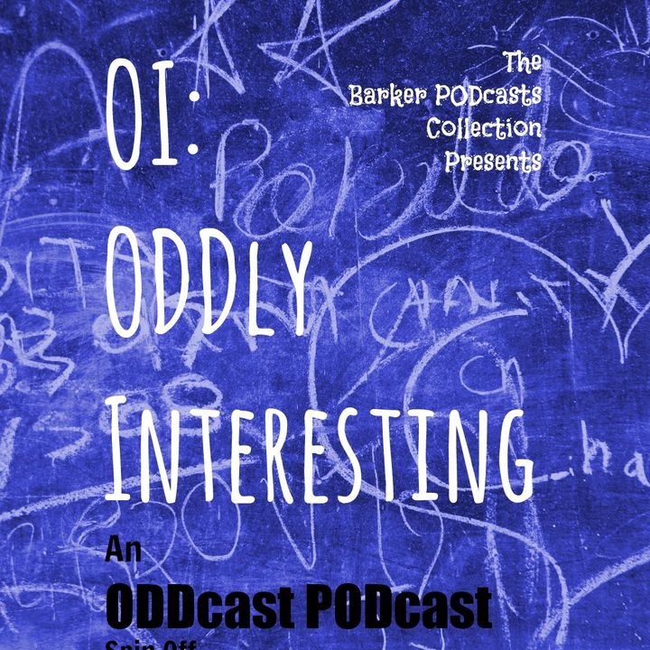 OI - ODDly Interesting Ep2 - Urban Myths