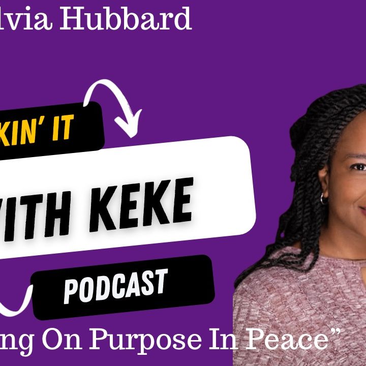 Episode #23- Pivoting On Purpose In Peace w:Sylvia Hubbard