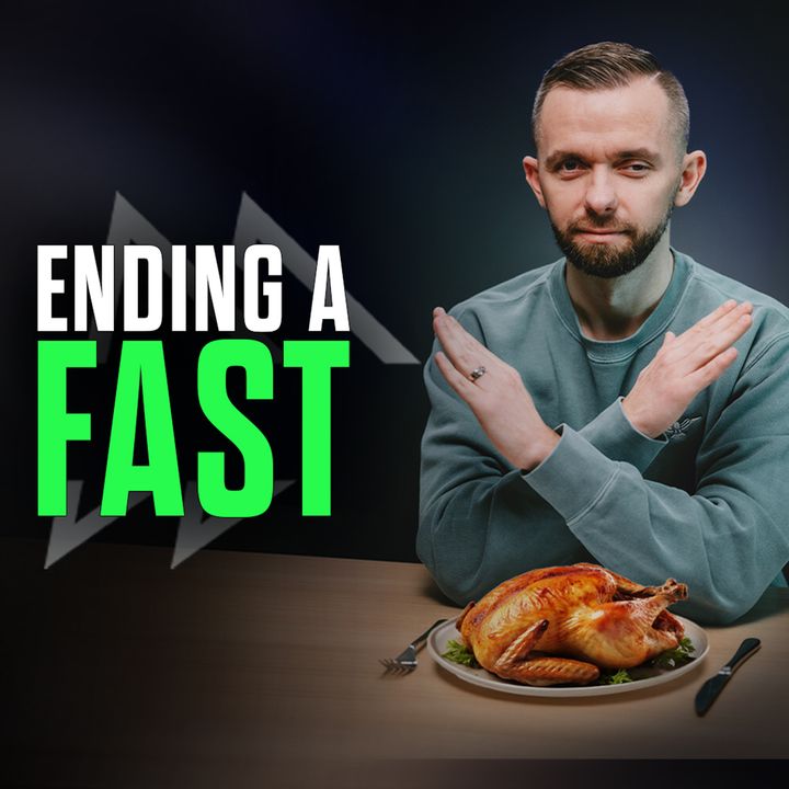 How to End Your 21-Day Fast Properly - Day 19 of 21 Days of Fasting