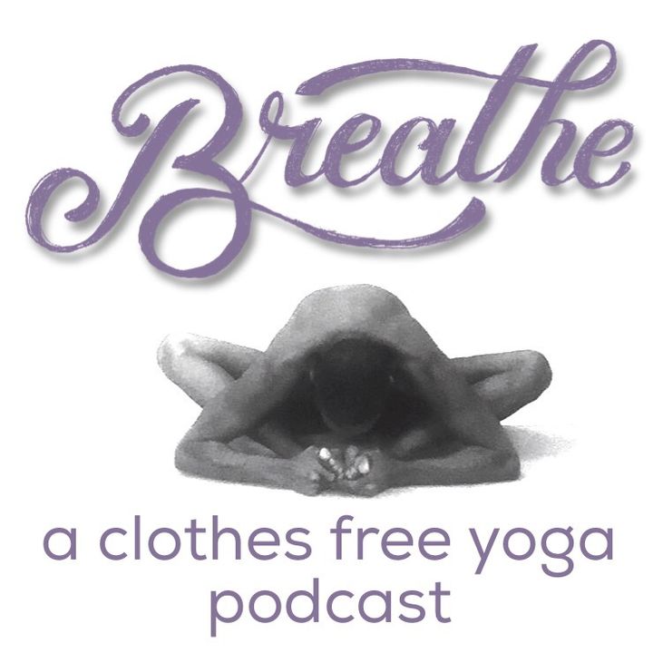 Breathe - Clothes Free Yoga