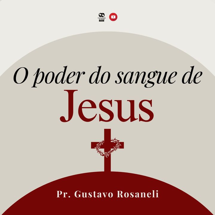 O poder do sangue de Jesus // Pr. Gustavo Rosaneli