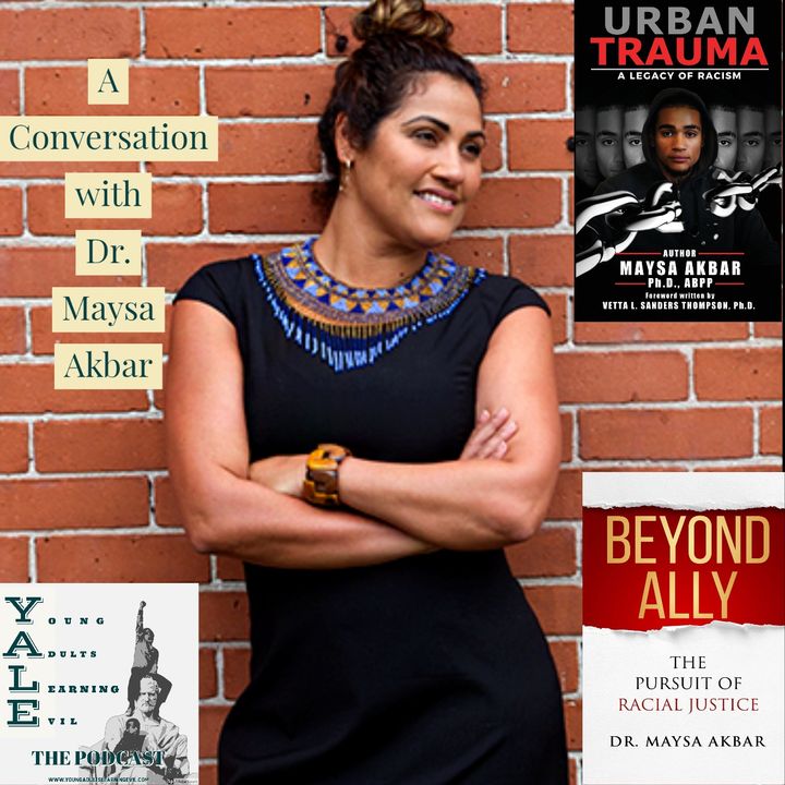 A conversation with Dr Maysa Akbar the leading authority on Race Based Urban Trauma.