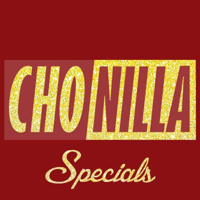 Chonilla Specials