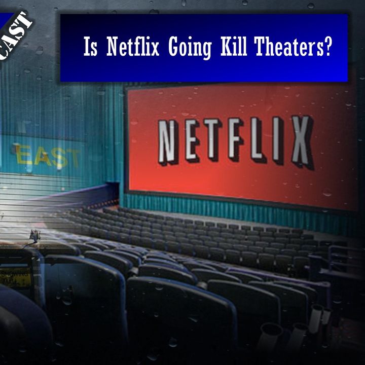 Daily 5 Podcast - Is Netflix Going to Kill Theaters?