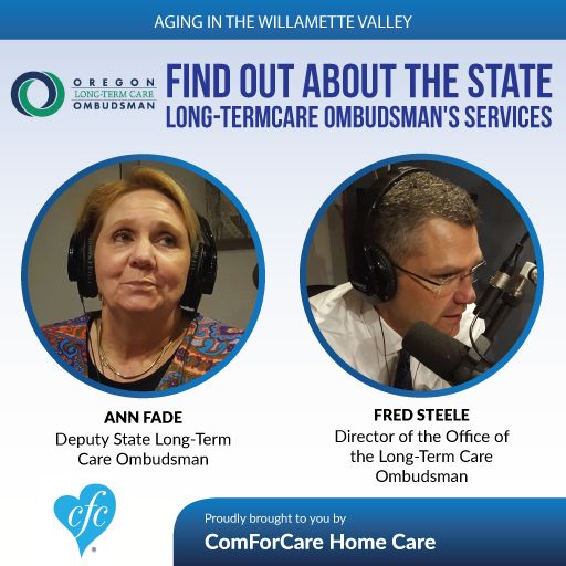 4/25/17: Ann Fade and Fred Steele - Office of the Long-Term Care Ombudsman - Oregon State Long-Term Care Ombudsman
