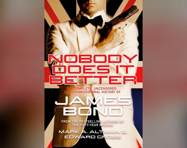 Mark A Altman Releases The James Bond Book Nobody Does It Better