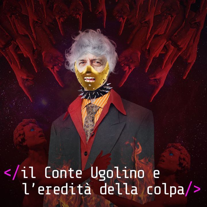 Il conte Ugolino e l'eredità della colpa