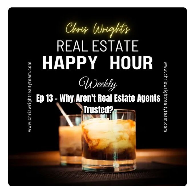 Ep 13 - Why Aren't Real Estate Agents Trusted?