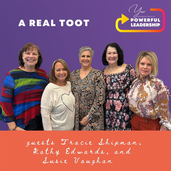 Episode 114: A Real TOOT with Tracie Shipman, Kathy Edwards, & Susie Vaughan