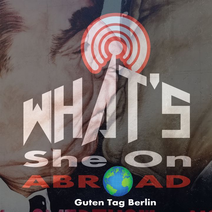 Guten Tag Berlin - What's She On Abroad