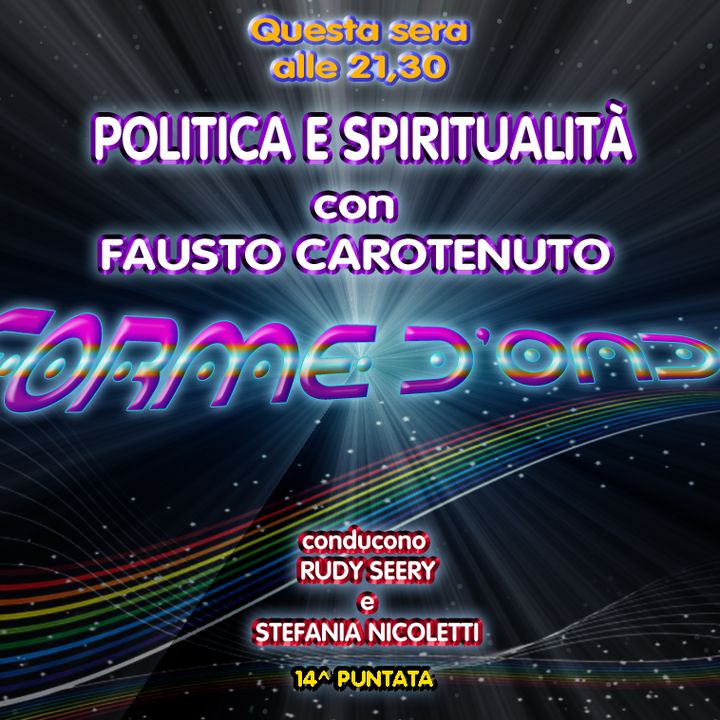Forme d'Onda - Fausto Carotenuto: Politica e Spiritualità