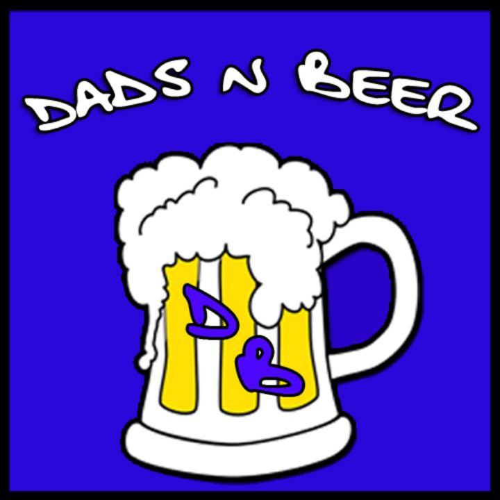 Dads n Beer ep 01: How Society Defines a Fathers Role