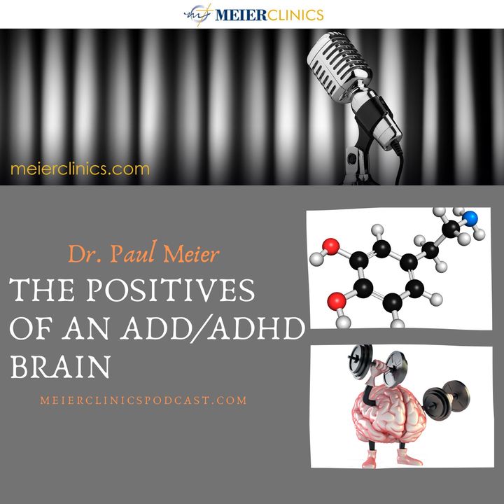 The Positives of an ADD/ADHD Brain with Dr. Paul Meier