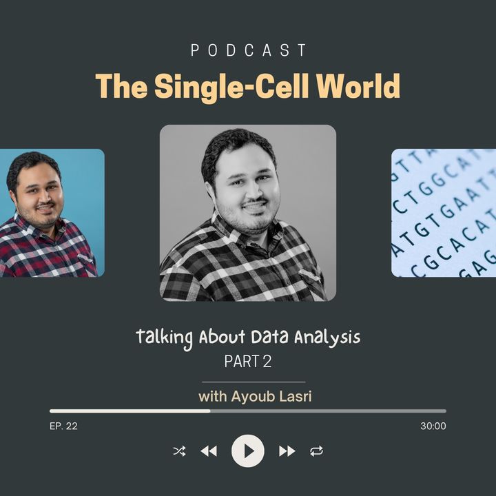 Ep. 22: Talking About Single-Cell Data Analysis (Part 2)