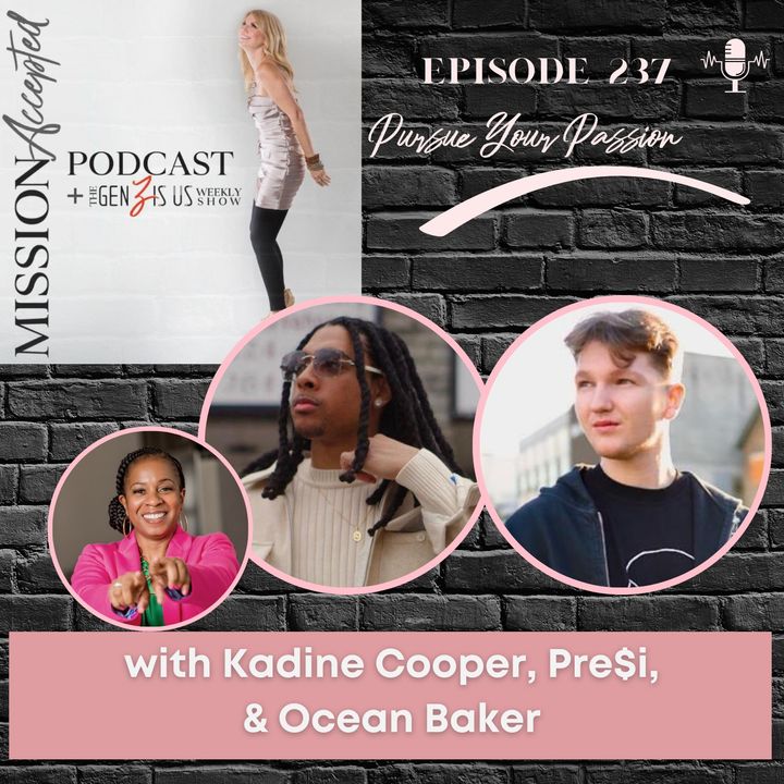 EP 237:  Pursue Your Passion with Ocean, Pre$i & their Momagers