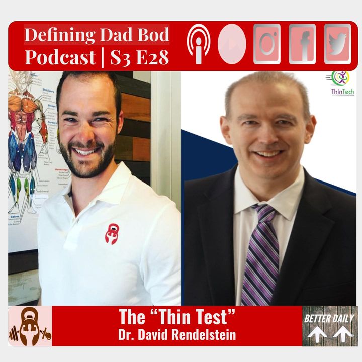 S3 E28 - Take The "Thin Test" | Dr. David Randelstein