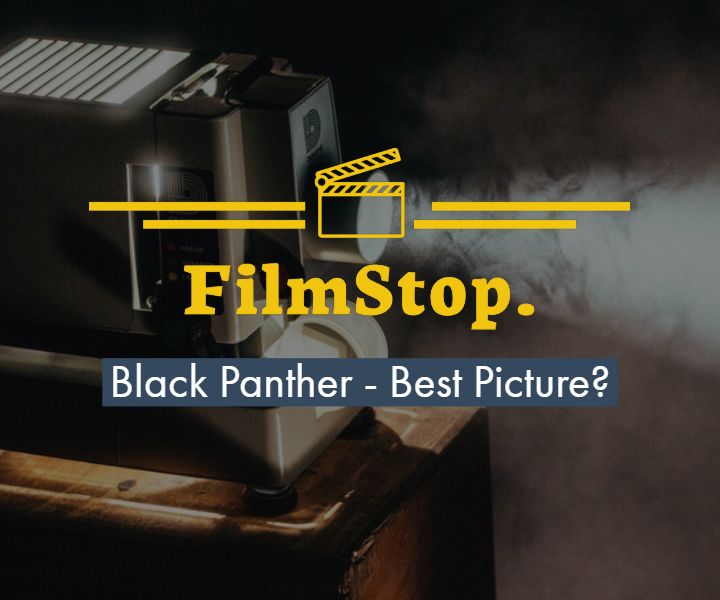 EP 3 Black Panther - Best Picture?