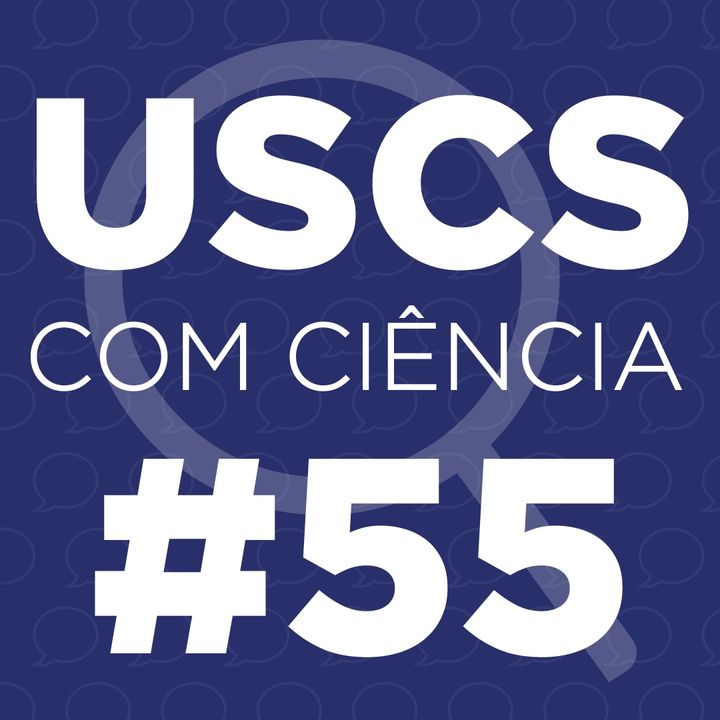 UCC #55 - Série Pesquisadores da USCS, com Rebeca Guedes