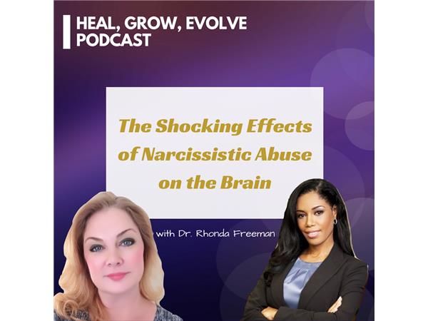 The Neuroscience of Narcissistic Abuse Recovery - with Dr. Rhonda Freeman