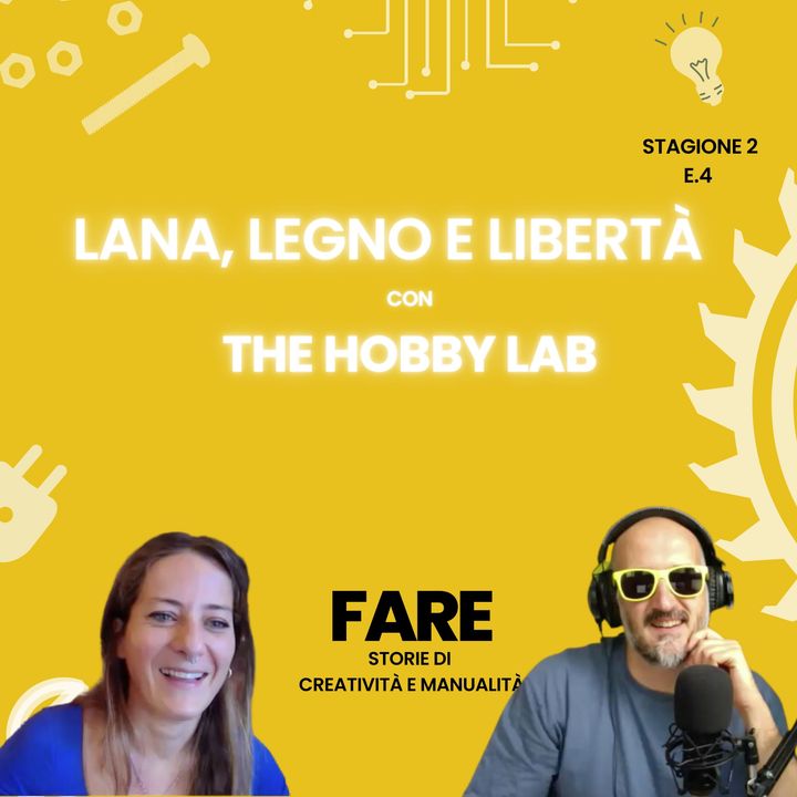 Lana, legno e libertà - The Hobby Lab - Fare E4S2