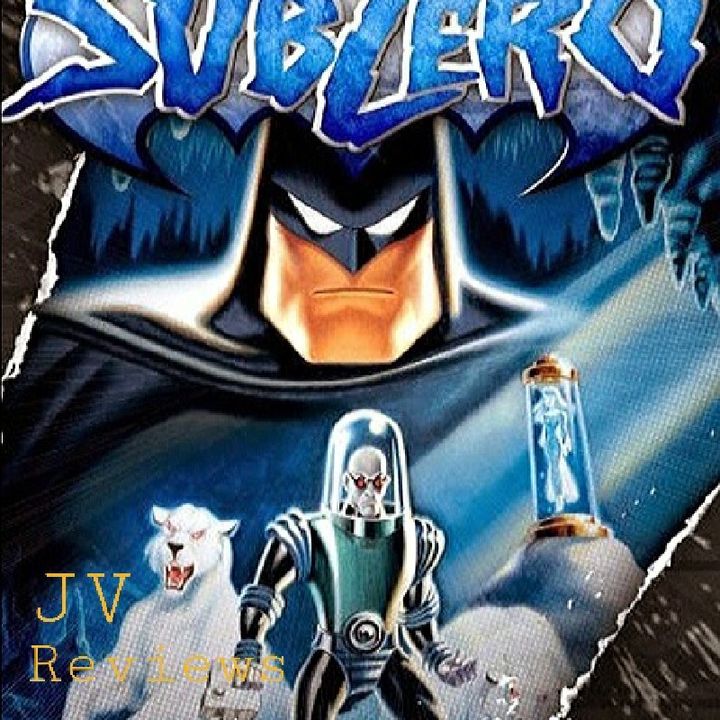 Episode 57 - Batman & Mr. Freeze: Subzero Review (Spoilers)