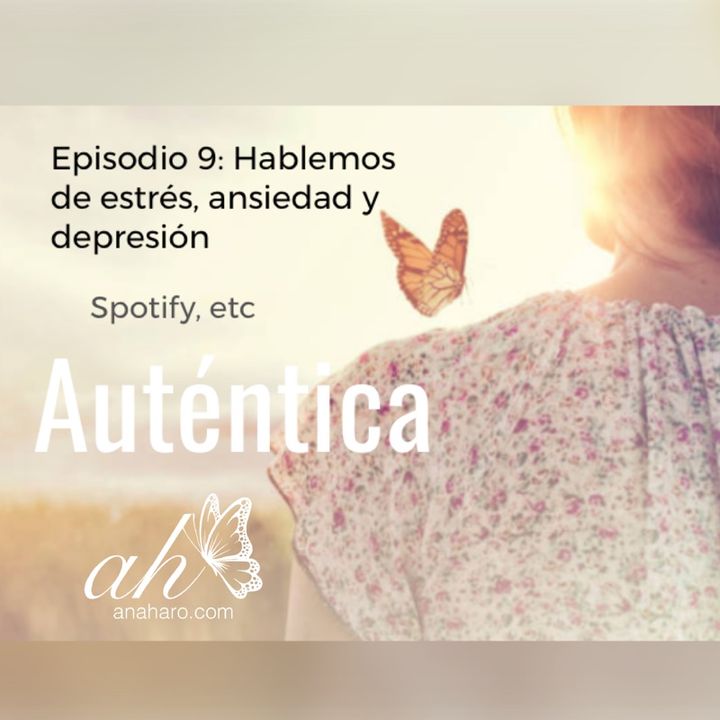 Episodio 9: Hablemos de Estrés, Ansiedad y Depresión
