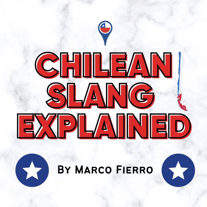 Chilean Slang Explained