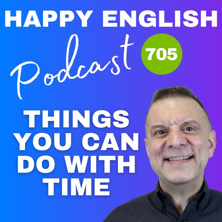705 - Things You Can Do With Time