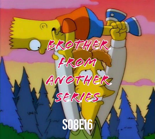 134) S08E16 (Brother From Another Series)