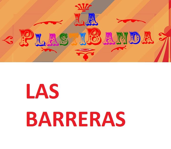 LA PlastiBanda - "LAS BARRERAS"
