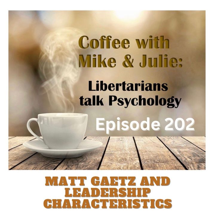 Matt Gaetz and leadership characteristics (ep. 202)