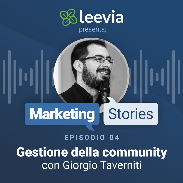 Gestione della community con Giorgio Taverniti - Leevia Marketing Stories #04