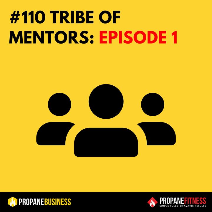 110. Tribe Of Mentors: Episode 1