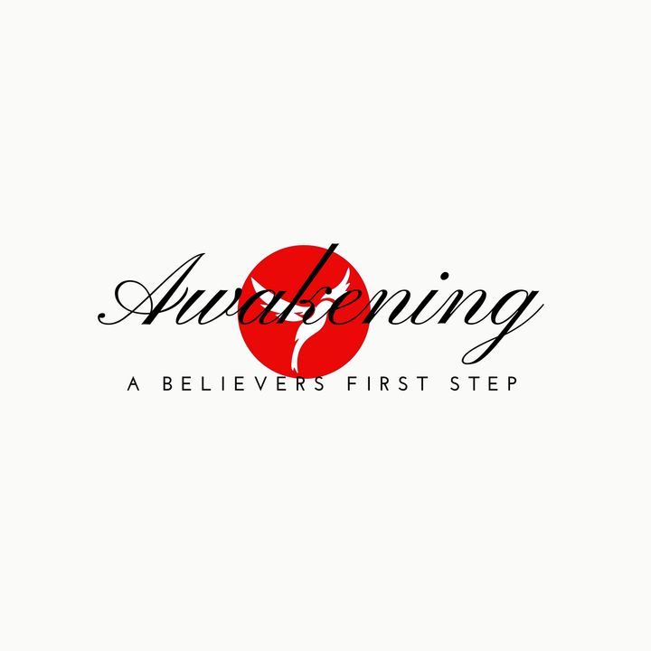 Awakening: A Believers First Step