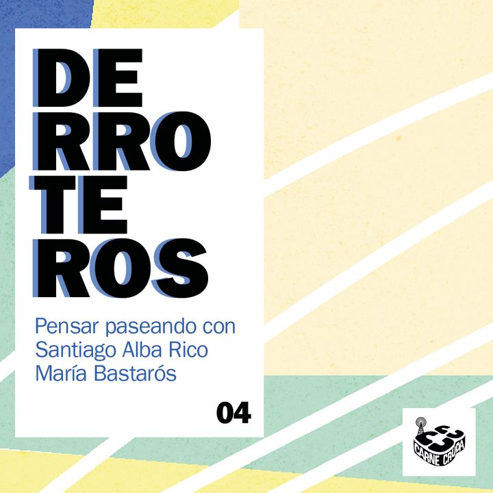 Desaparecer con María Bastarós (DERROTEROS #4)