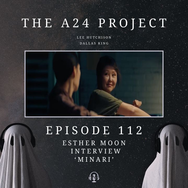 112 - Esther 'Minari' Moon Interview