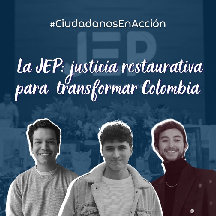 La JEP: justicia restaurativa para transformar Colombia