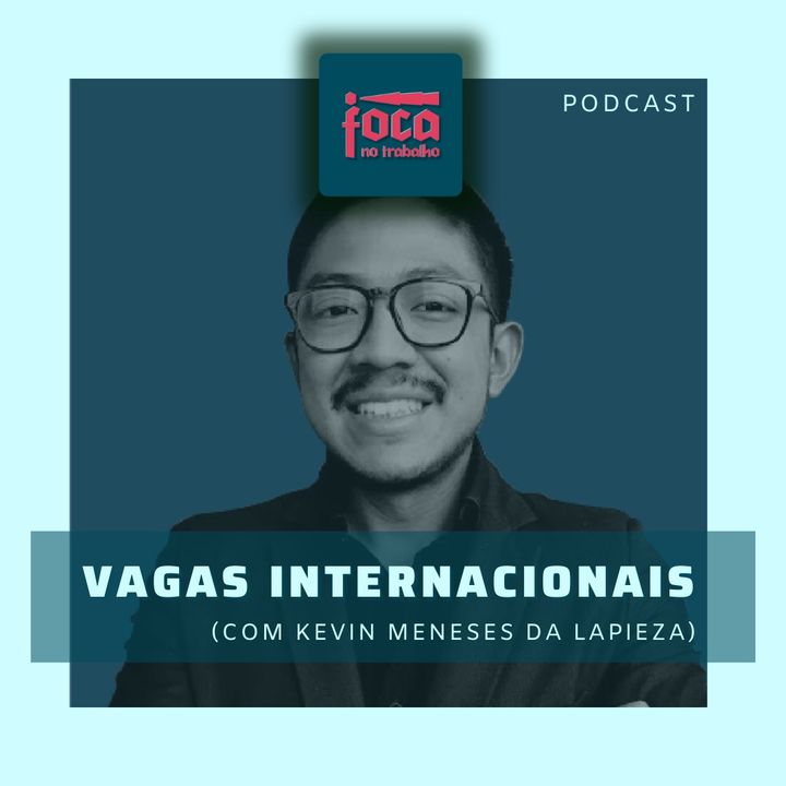 #114 - Vagas Internacionais (Com Kevin Meneses da LaPienza)