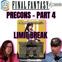 Commander Cookout Podcast, Ep 494 - Final Fantasy Precon Review - Limit Break Commander Cookout Podcast, Ep 494 - Final Fantasy Precon Review - Limit Break