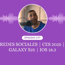 Redes sociales | CES 2025 | Galaxy S25 | iOS 18.3