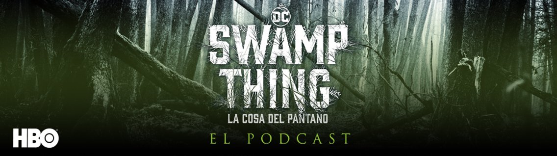Swamp Thing - La Cosa del Pantano: El Podcast - Cover Image